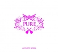 ขายเพลง Pure Acoustic Bossa (CD)