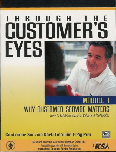 Through the Customer's Eyes - Module 1 - Why Customer Service Matters - How to Establish Superior Value and Profitability   รูปที่ 1