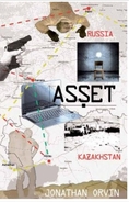 ASSET BY JONATHAN ORVIN : A COMPELLING STORY ... A GREAT READ