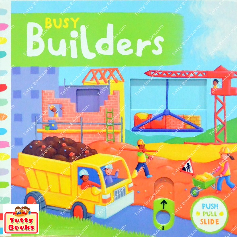 (Age Newborn - 4) หนังสือบอร์ดบุ๊ก กระดาษหนา ภาพขยับได้ (ฝึกทักษะการใช้นิ้ว) Busy Builder (Push-Pull Slide, Board Book) รูปที่ 1