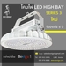 รูปย่อ โคมไฟไฮเบย์ LED High Bay 100W, 120W, 150W, 200W, 240W, 300W Serie 3 ใช้แทนโคมไฟเดิมขนาด (HID Lamp) 250-1000W   รูปที่1