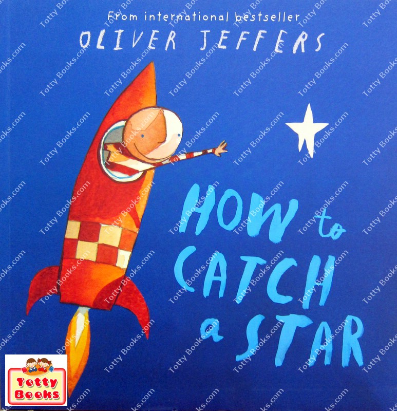 (New York Times Bestseller Author, Age 3 - 8) นิทานอ่านเล่น/ก่อนนอน ปกอ่อน How to Catch a Star (Oliver Jeffers, Paperback) รูปที่ 1