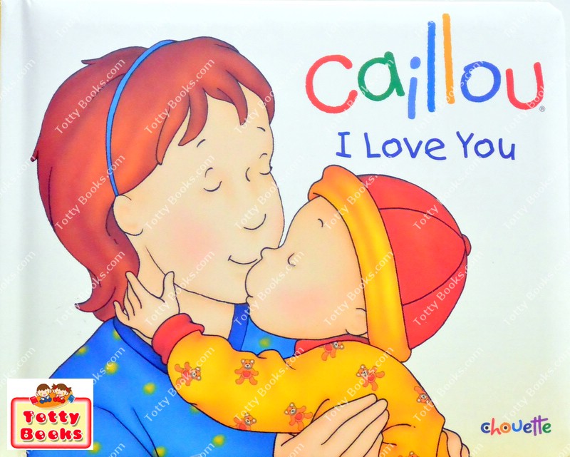 (Age 2 - 6) ดีมากๆ! หนังสือสร้างเสริมลักษณะนิสัย คายู คุณแม่รักหนูนะ Caillou I Love You รูปที่ 1