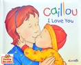 (Age 2 - 6) ดีมากๆ! หนังสือสร้างเสริมลักษณะนิสัย คายู คุณแม่รักหนูนะ Caillou I Love You