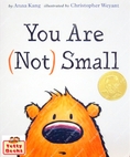(Theodor Seuss Geisel Award, Age 2 - 6) หนังสือรางวัล You Are (Not) Small (Hardcover, Anna Kang)