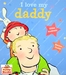 รูปย่อ (Age Newborn - 5) หนังสือนิทานโคลงกลอน ความผูกพันพ่อ-ลูก บอร์ดบุ๊ก I Love My Daddy (Giles Andreae, Board Book) รูปที่1