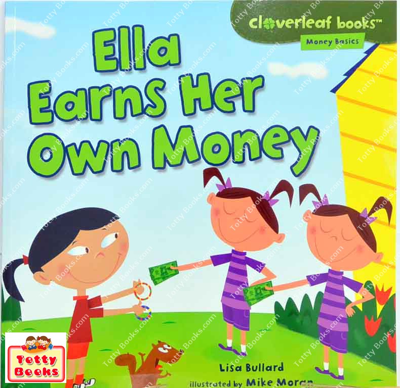 (Age 5 - 12) ดีมากๆ! ชุดหนังสือฉลาดใช้เงิน สอนเรื่องการหาเงิน Ella Earns Her Own Money (Money Basics) รูปที่ 1