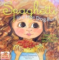(Mom's Choice Award, Age 4 - 9) นิทานรางวัล โดนแกล้ง เป็นตัวของตัวเอง ปกอ่อน Spaghetti in a Hot Dog Bun (Paperback, Maria Dismondy)