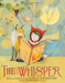 รูปย่อ (Caldecott Honor Author/Illustrator, Age 3 - 8) ผู้แต่ง 2 รางวัล นิทานก่อนนอนส่งเสริมจินตนาการ ปกแข็ง The Whisper (Hardcover, Pamela Zagarenski) รูปที่1