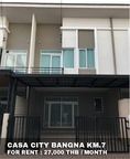 (เช่า) FOR RENT CASA CITY BANGNA KM.7 / 4 beds 3 baths / 23 Sqw. 27,000 CLOSE MEGA BANGNA