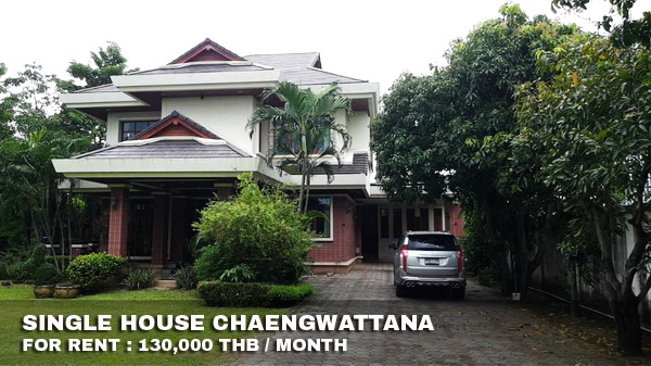 (เช่า) FOR RENT SINGLE HOUSE CHAENGWATTANA / 4 beds 6 baths / 760 Sqw.**130,000** รูปที่ 1