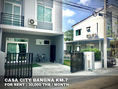 (เช่า) FOR RENT CASA CITY BANGNA KM.7 / 3 beds 2 baths / 30 Sqw.**30,000** CLOSE MEGA BANGNA