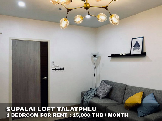 (เช่า) FOR RENT SUPALAI LOFT TALATPHLU / 1 bedroom / 44 Sqm.**15,000** CLOSE THE MALL THAPRA รูปที่ 1