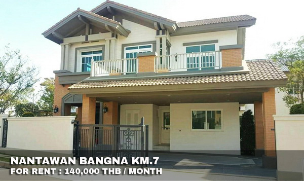 (เช่า) FOR RENT NANTAWAN BANGNA KM.7 / 4 beds 4 baths / 145 Sqw.**140,000**  NEXT TO MEGA BANGNA รูปที่ 1