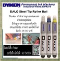 (จิน..0875413514)นำเข้า-จำหน่ายDykem DALO Steel Tip Roller Ball : Marker สีอุตสาหกรรม สามารถเขียนบนพื้นผิวได้ทุกประเภท เขียนบนพื้นผิวน้ำมันและจาระบีโดยไม่ทำให้หลุดร่อนหายไป 
