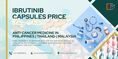 Ibrutinib Capsules Price Online Makati City Philippines