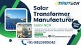 Solar Transformer Manufacturer Delhi NCR